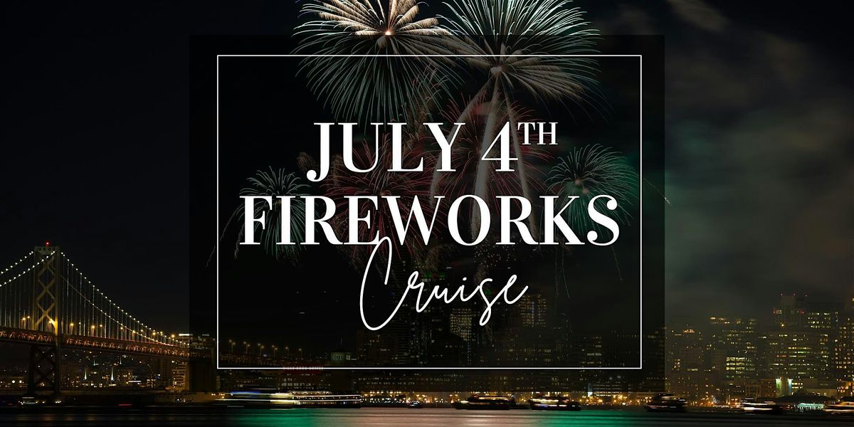 July 4th Fireworks Dinner Cruise