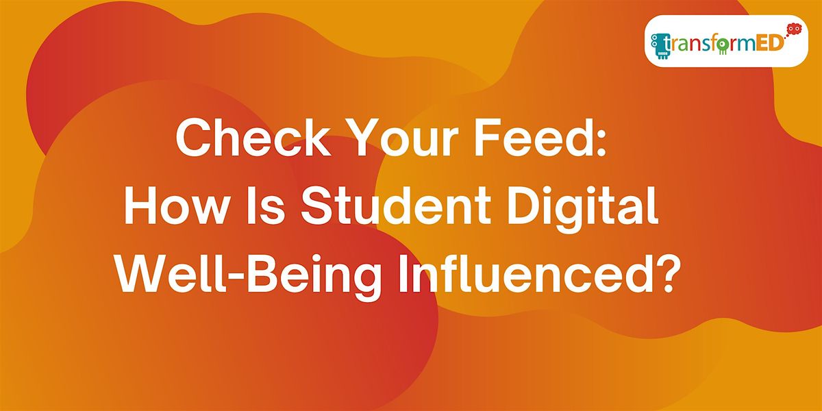 Check Your Feed: How is Student Digital Well-Being Influenced?