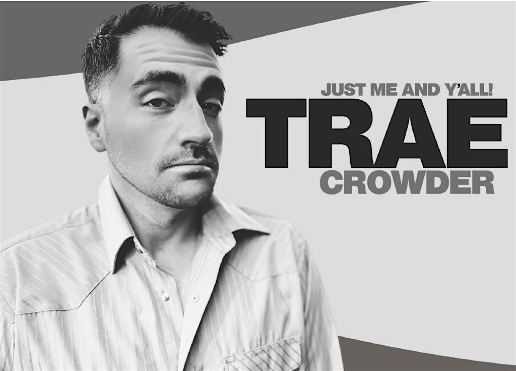 Trae Crowder: Just Me and Y'all!