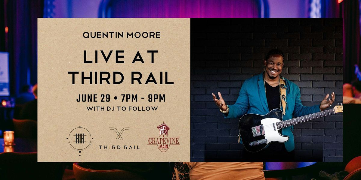 Quentin Moore | LIVE in Third Rail