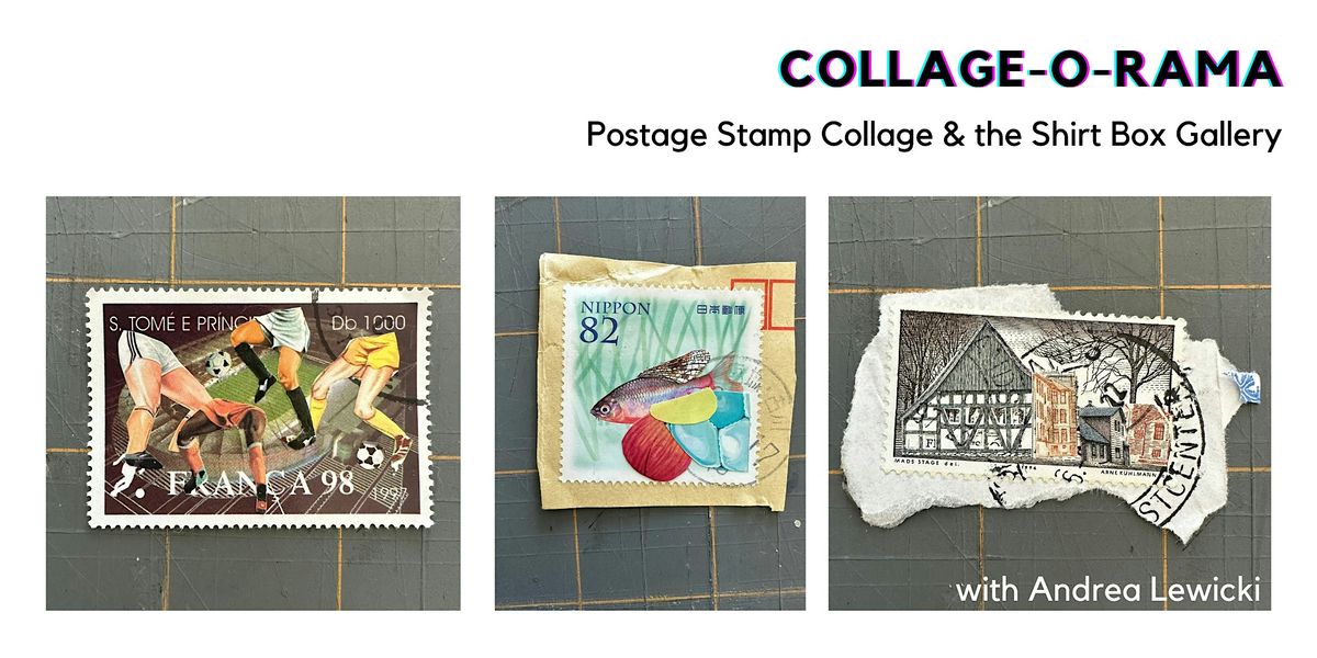 Postage Stamp Collage & the Shirt Box Gallery with Andrea Lewicki