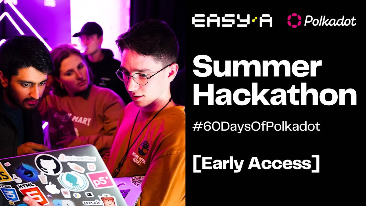 EasyA x Polkadot Hackathon [24-25  June - EARLY ACCESS]