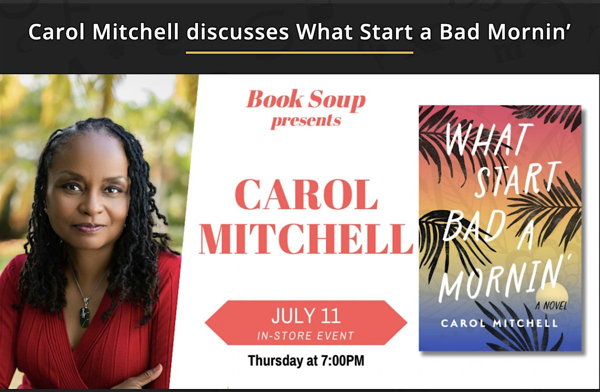 Book Soup presents Carol Mitchell discussing What Start a Bad Mornin\u2019