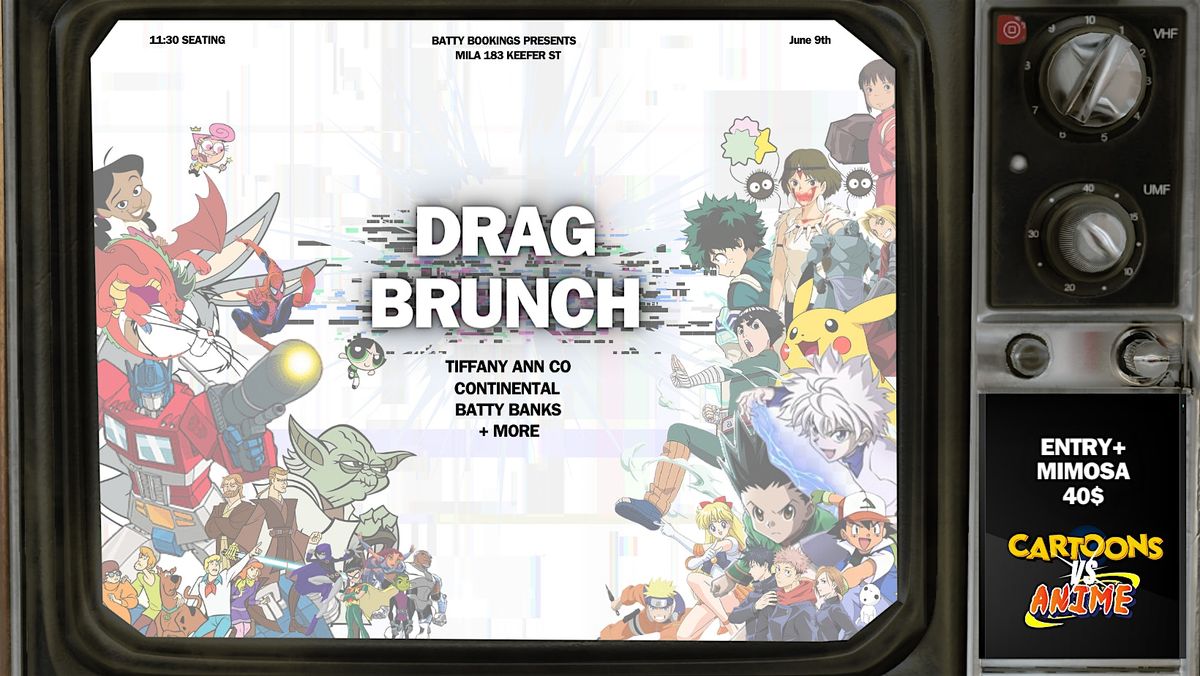 Drag Brunch: Cartoons VS Anime