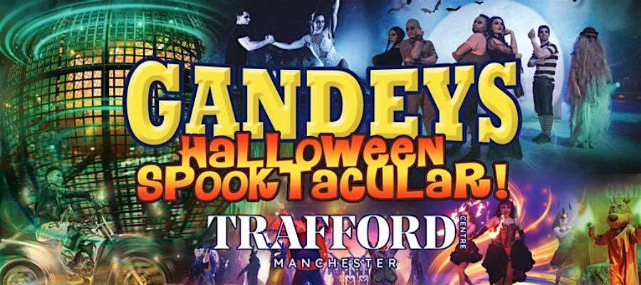 Gandeys Circus SPOOKTACULAR Trafford Centre