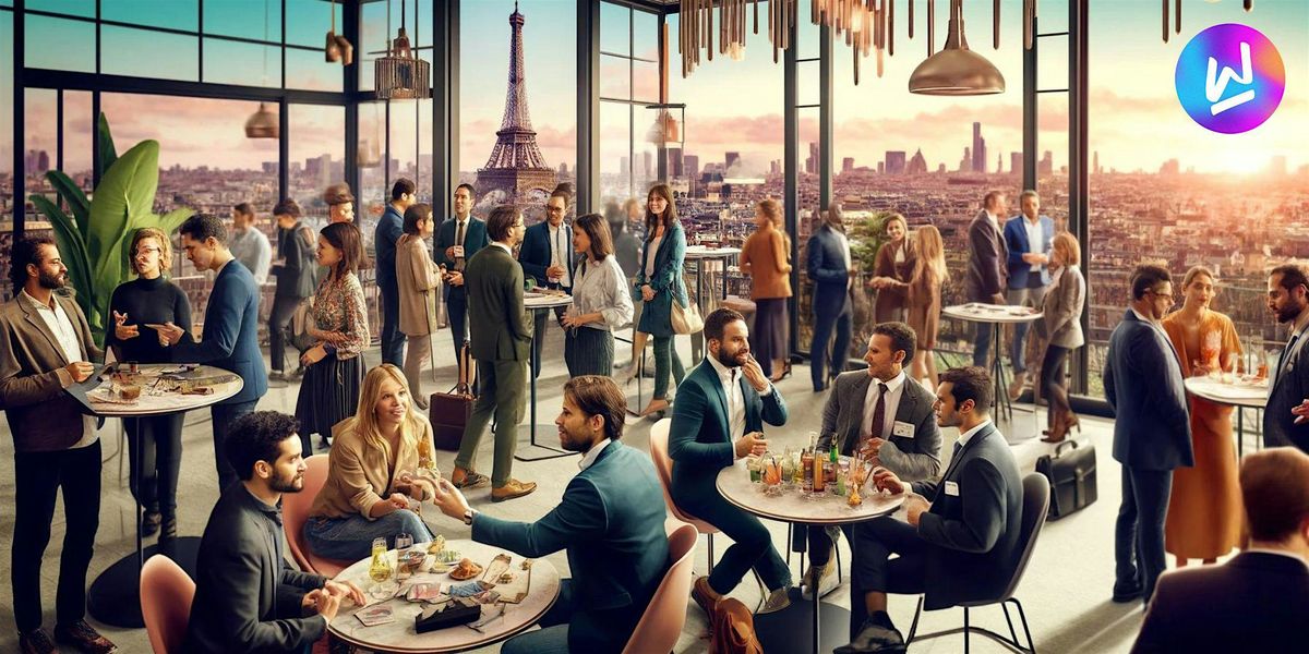 Afterwork Networking & Chill \u00e0 Paris: Connecte-toi l'\u00e9cosyst\u00e8me de Demain !