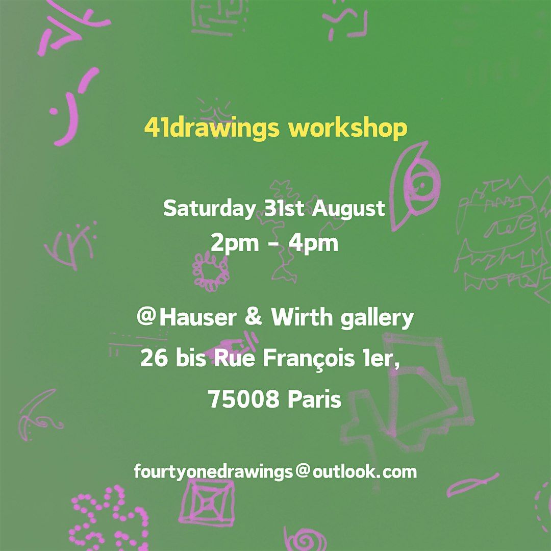 41drawings workshop @ Hauser & Wirth gallery, Paris