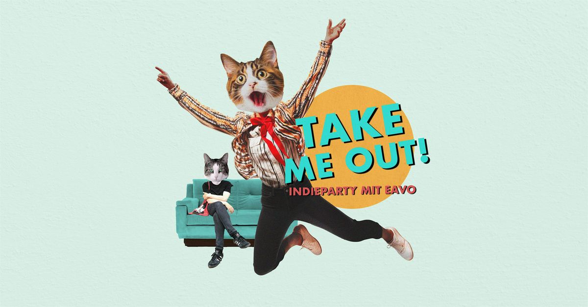 Take Me Out Berlin - die  Indieparty mit eavo