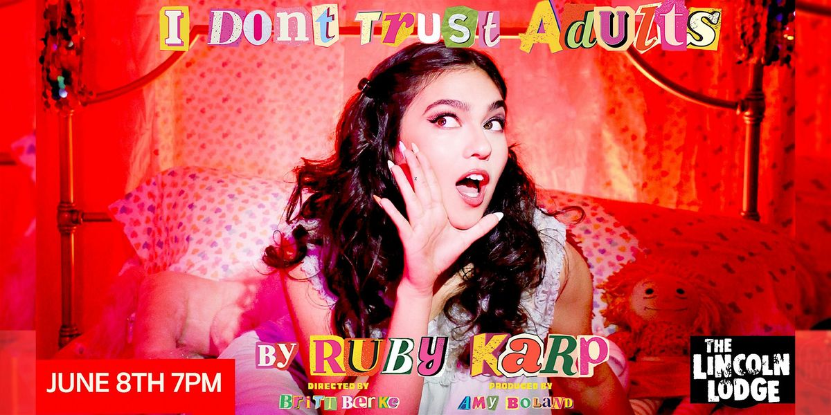 RUBY KARP: I DON\u2019T TRUST ADULTS