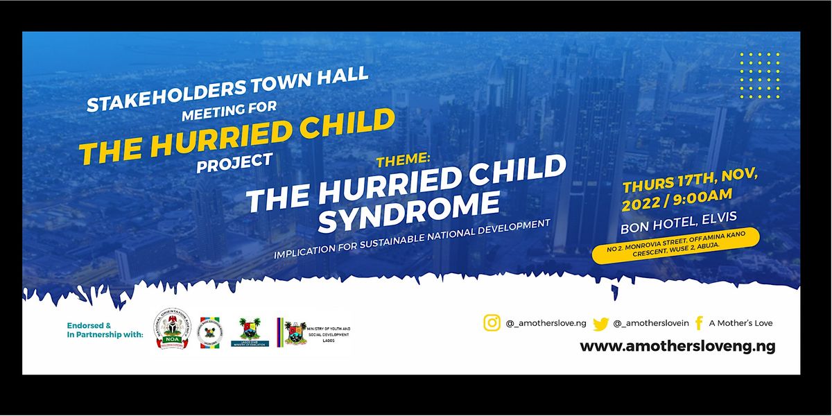 STAKEHOLDER'S TOWNHALL MEETING ON THE HURRIED CHILD SYNDROME IN AFRICA