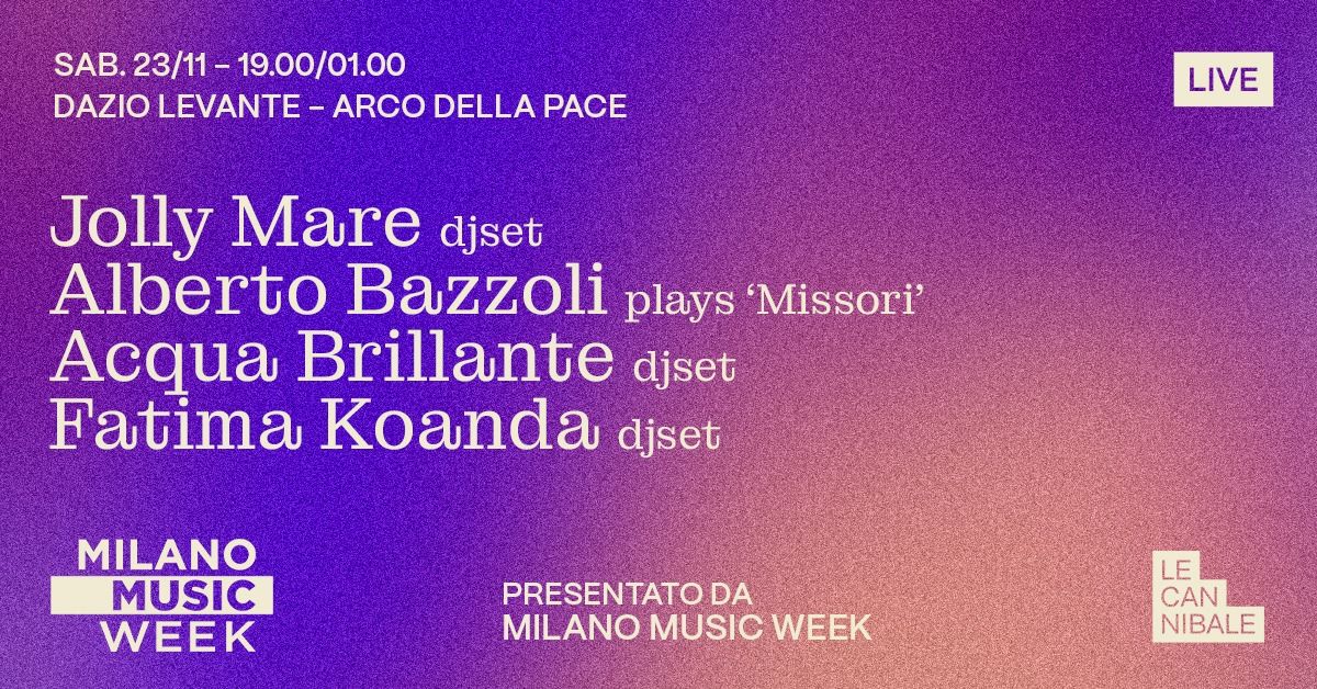 Le Cannibale Milano Music Week - Jolly Mare, Alberto Bazzoli, Acqua Brillante, Fatima Koanda