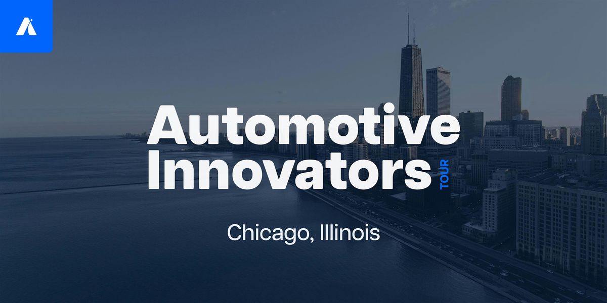 Automotive Innovators Tour |  Chicago