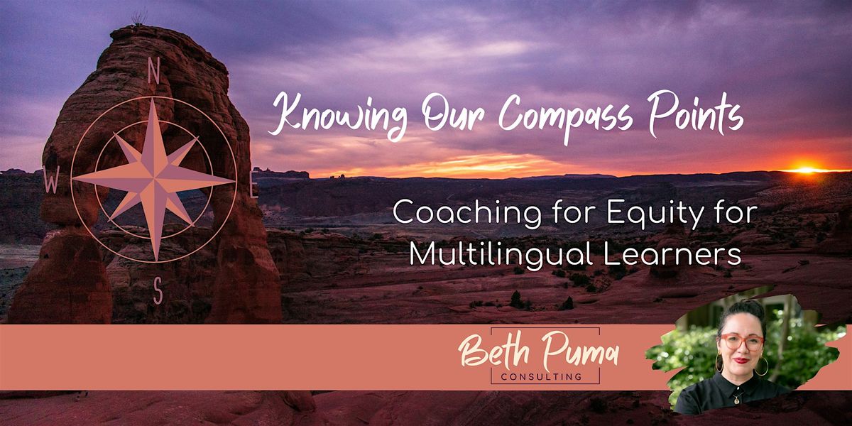 Knowing Our Compass Points: Coaching for Equity for Our MLLs