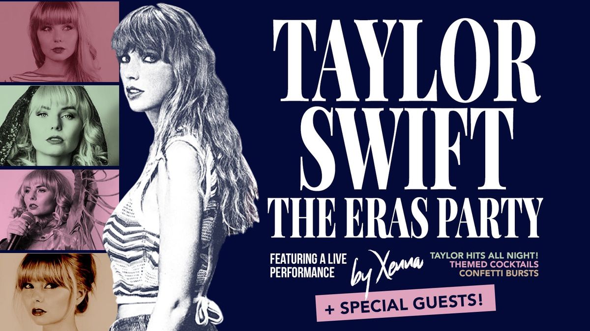 \ud83d\udc0d THE TAYLOR SWIFT ERAS PARTY - starring Xenna + SPECIAL GUESTS