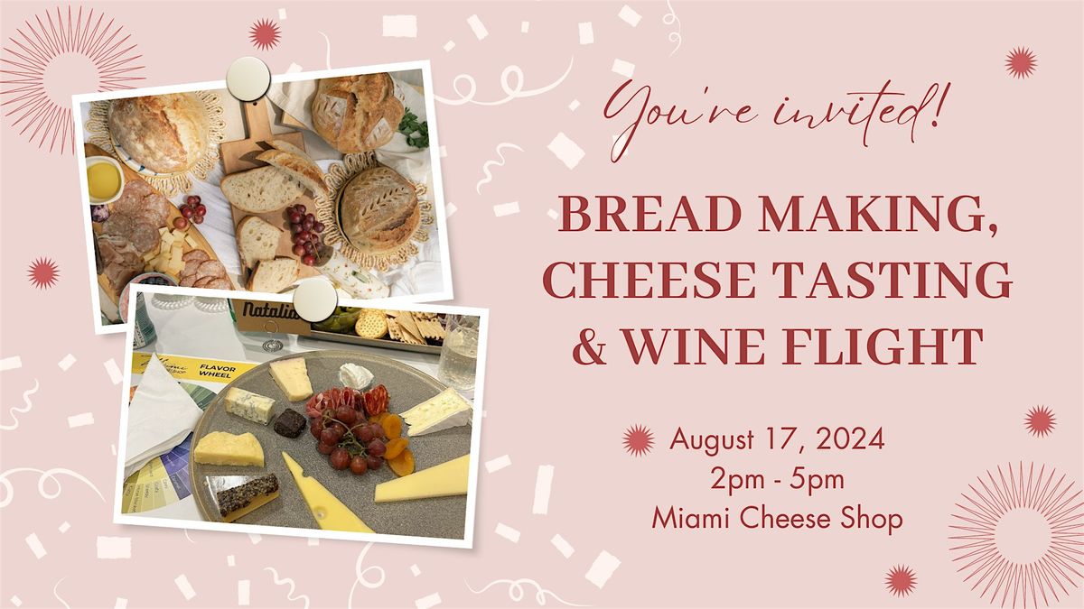 Bread Making, Cheese Tasting & Wine Flight
