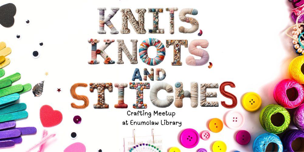 Knits, Knots & Stitches Crafting Meetup