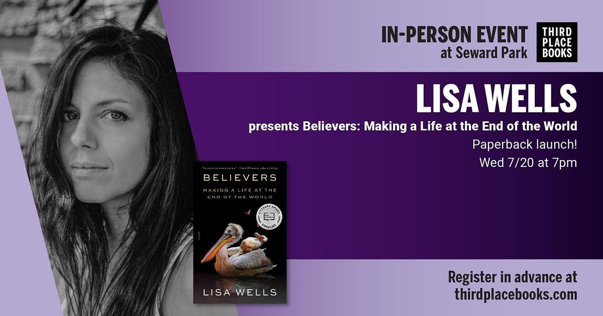 Lisa Wells presents 'Believers: Making a Life at the End of the World'