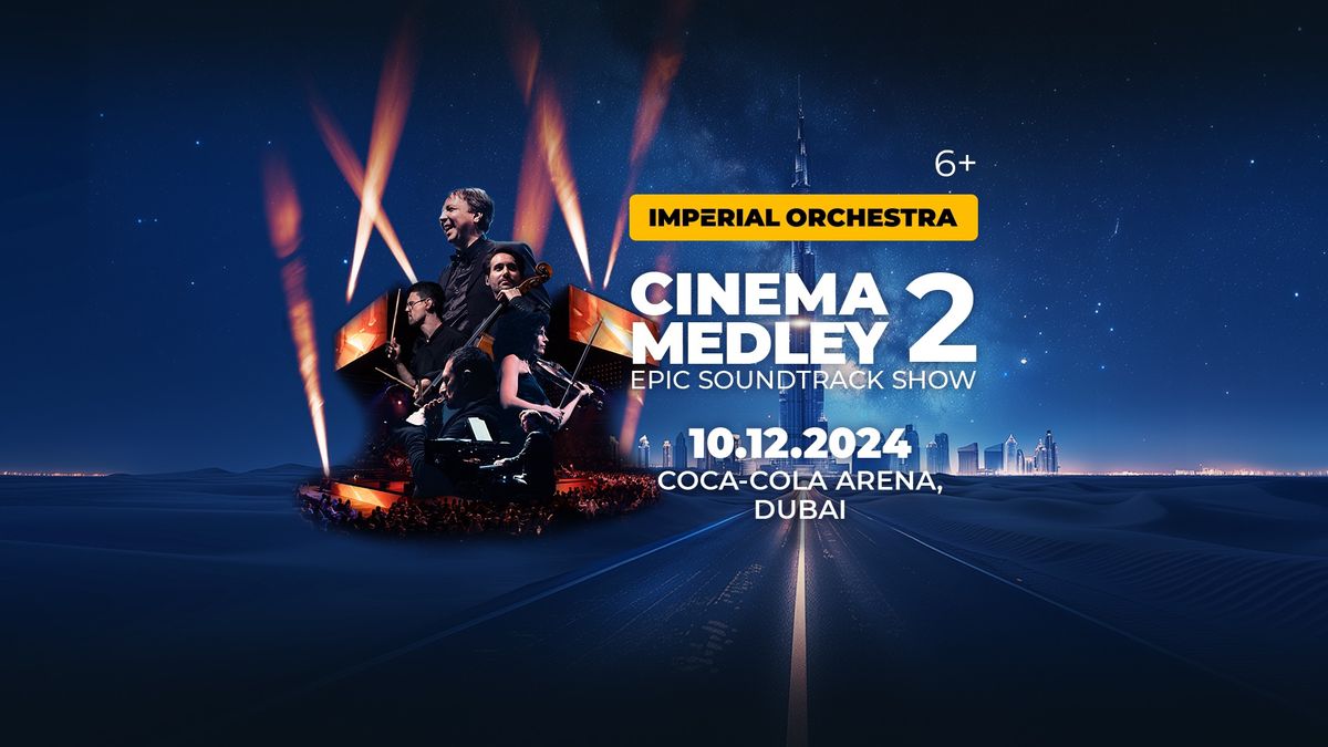 CINEMA MEDLEY 2 \u2014 The epic soundtrack show in Dubai, UAE