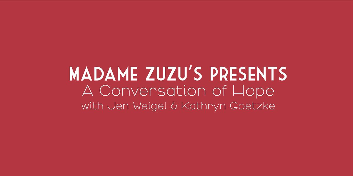 A Conversation of Hope with Kathryn Goetzke and Jenniffer Weigel