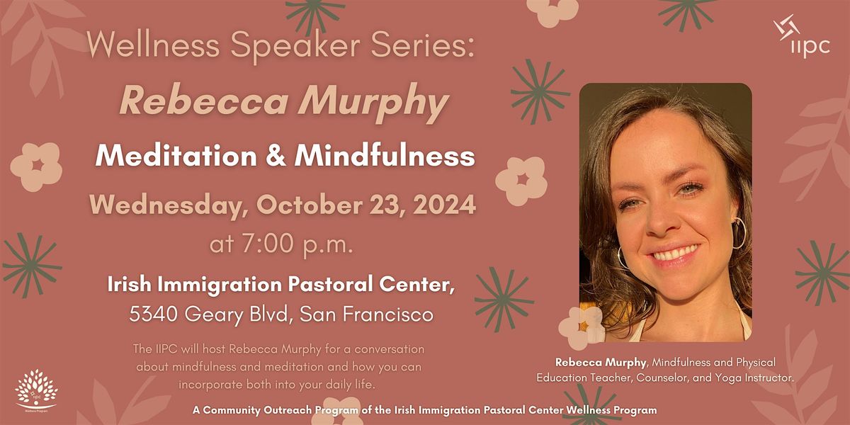 Wellness Speaker Series \u2013 Mindfulness and Meditation with Rebecca Murphy