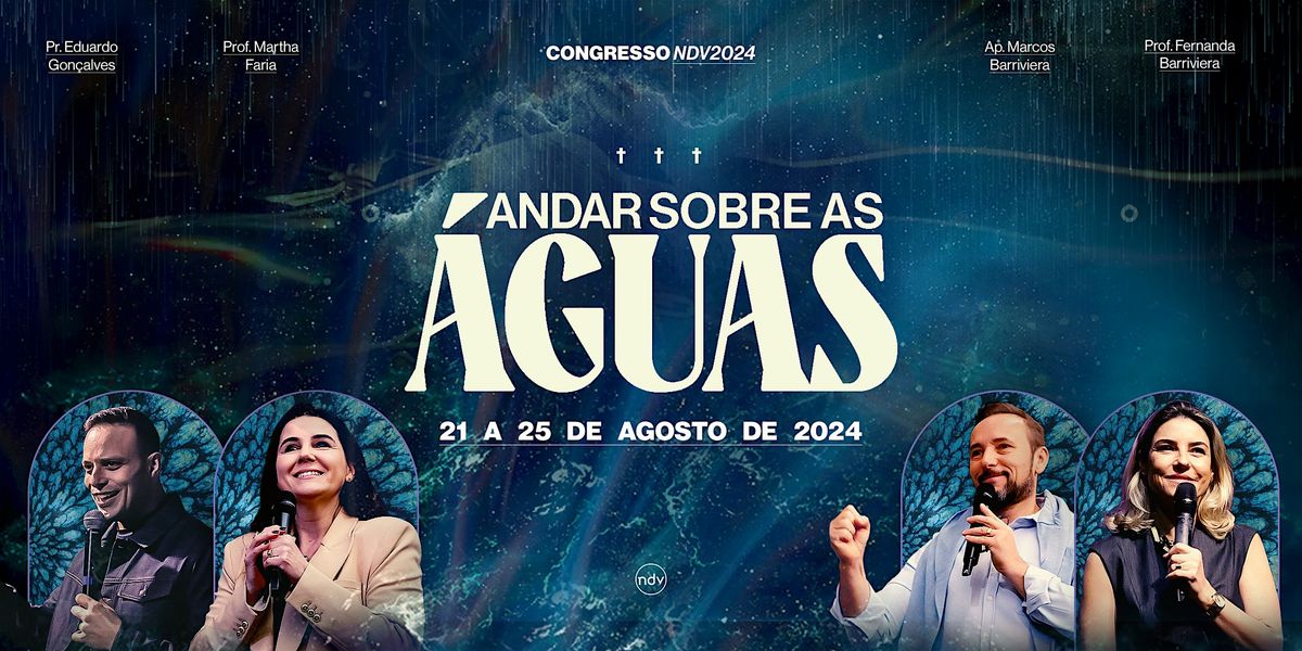 CONGRESSO NOVIDADE DE VIDA 2024 "ANDAR SOBRE AS \u00c1GUAS"