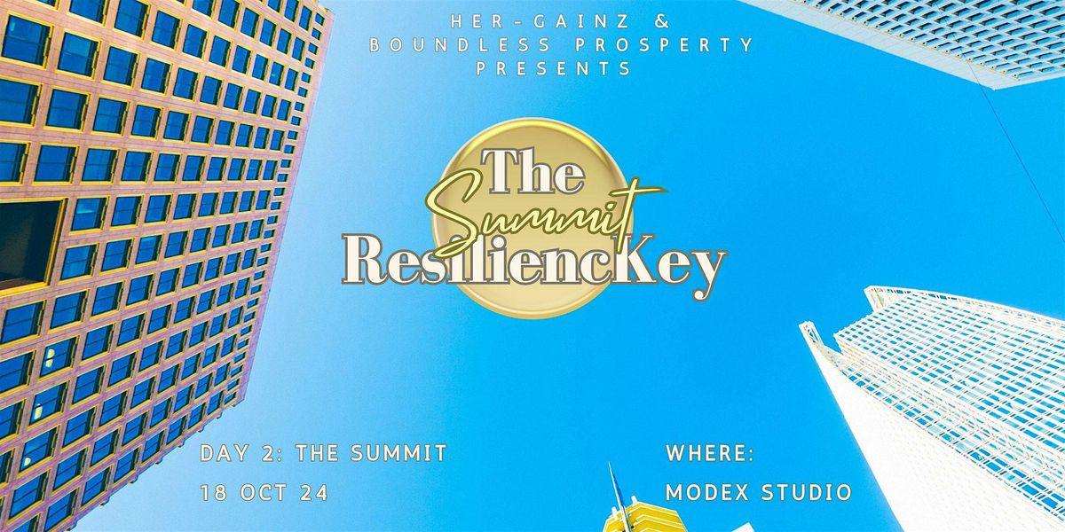 The ResiliencKey Summit-Day 2: The Summit