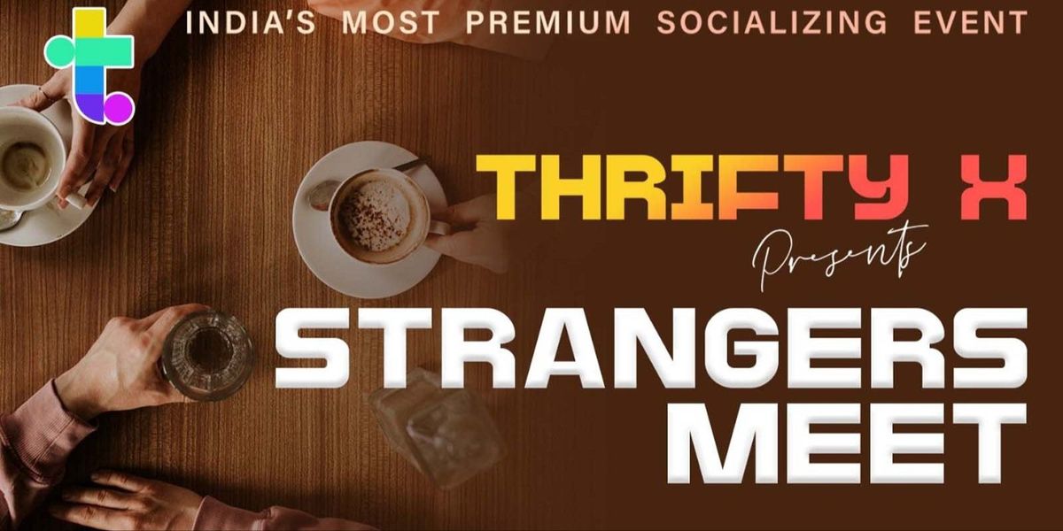 Thrifty X Strangers Meet