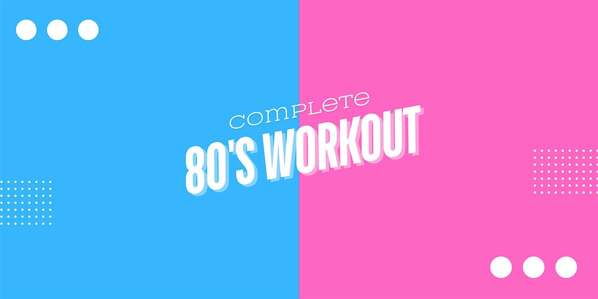 Complete 80's Workout