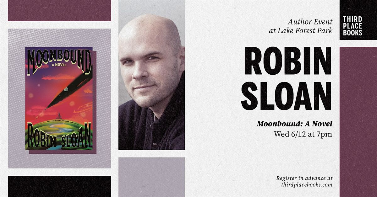 Robin Sloan presents 'Moonbound: A Novel'