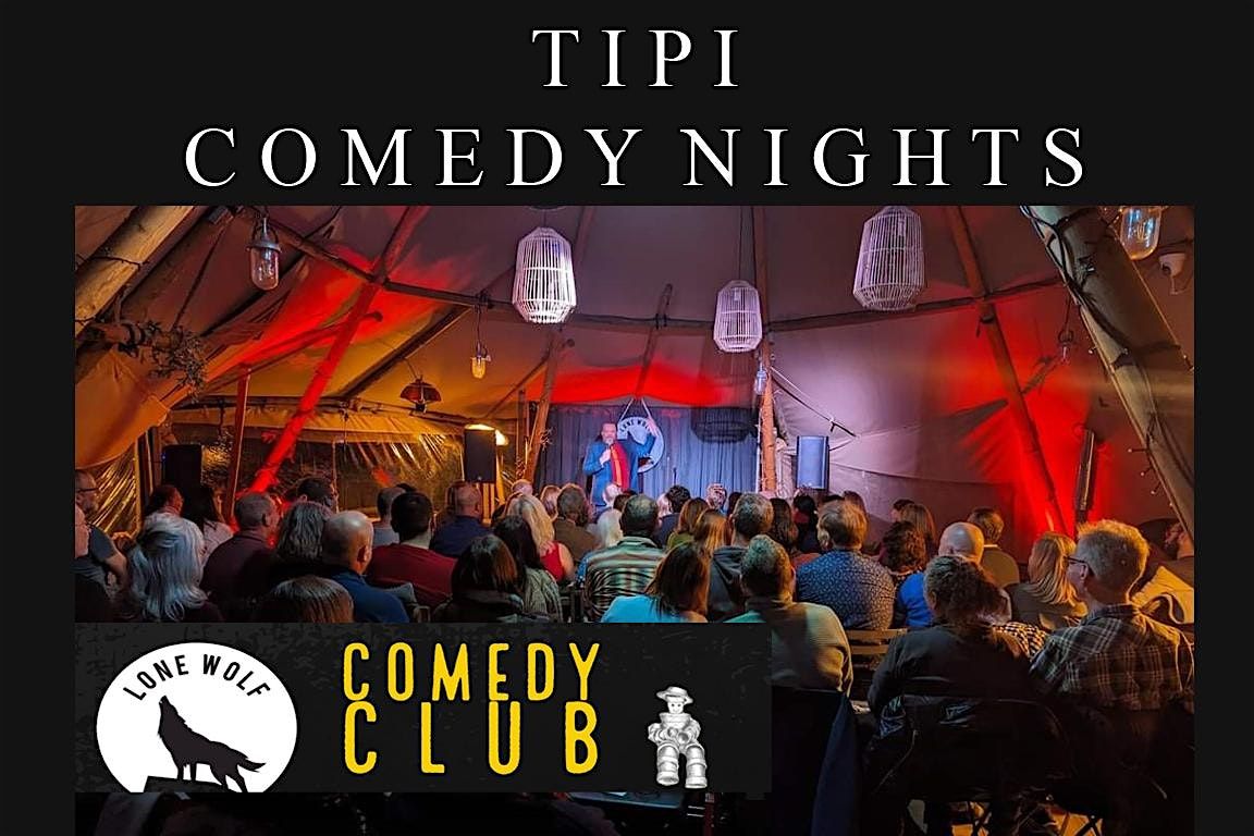 LONE WOLF COMEDY CLUB AT THE TIPI FRIDAY 13th DECEMBER 2024