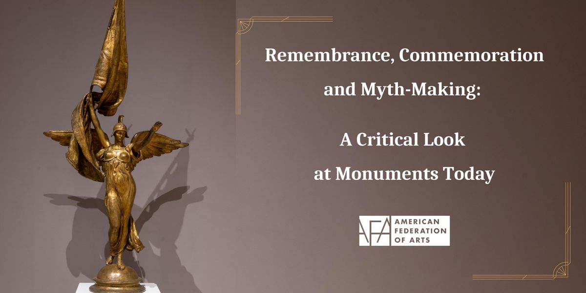 Remembrance, Commemoration & Myth-Making: A Critical Look at Monuments