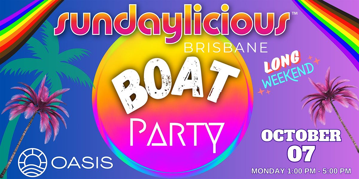 Sundaylicious Brisbane | OASIS  | LONG WEEKEND | OCT 7th MONDAY  1pm-5pm