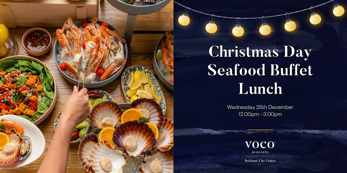 voco Christmas Day Seafood Buffet Lunch