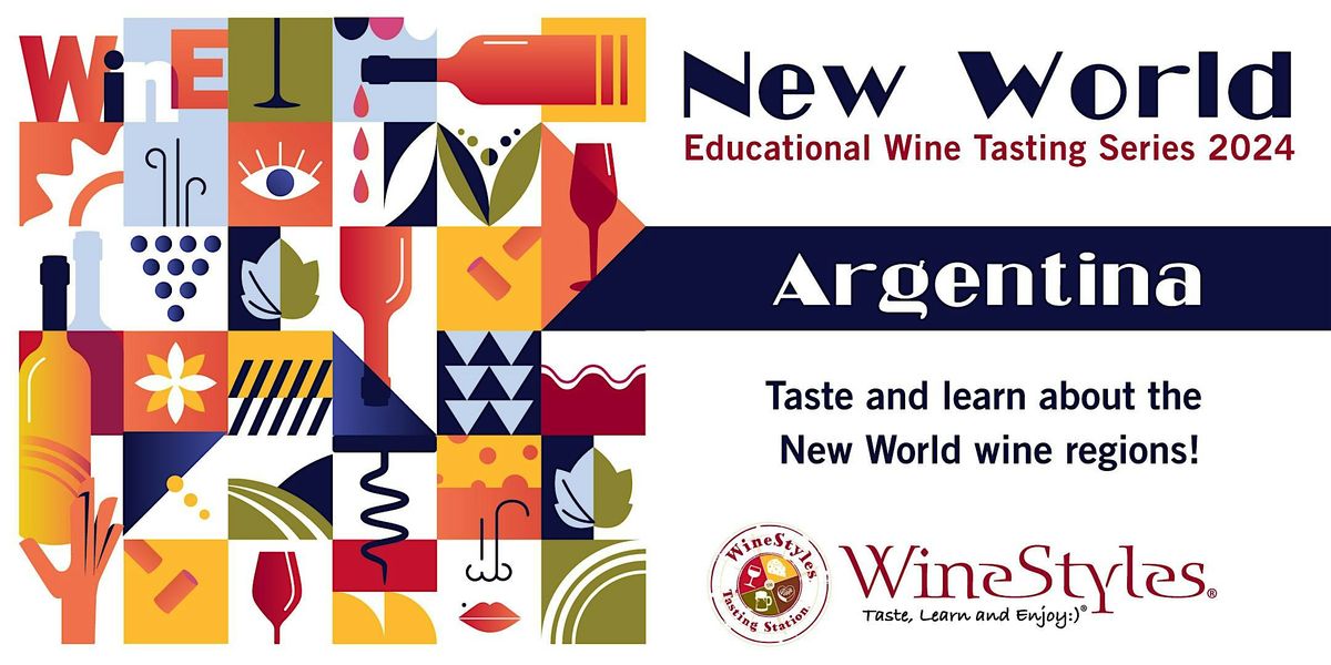 New World Wine Education: Argentina (WEDNESDAY CLASS)