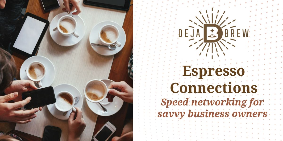 Espresso Connections: Speed networking for savvy business owners