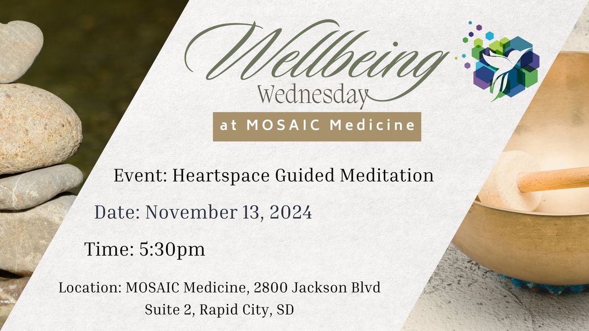 Heartspace Guided Meditation - Wellbeing Wednesday at MOSAIC Medicine