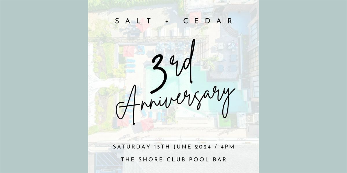 3rd Anniversary Party: Salt + Cedar Properties