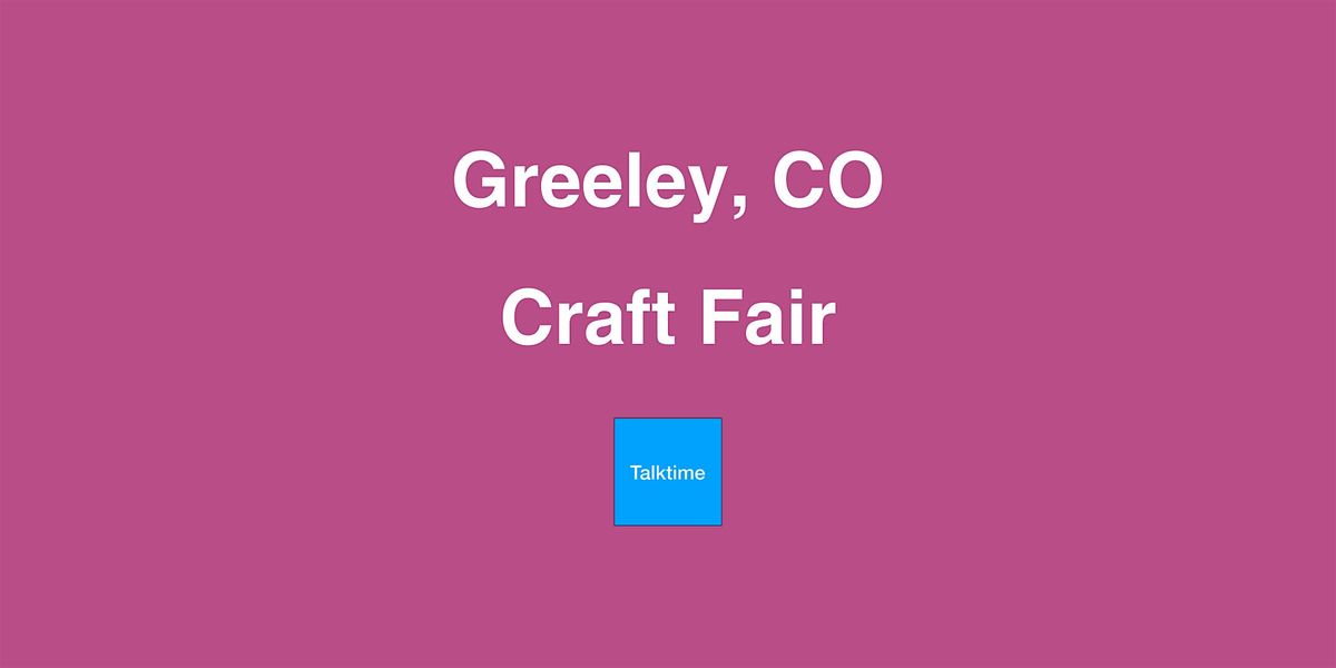 Craft Fair - Greeley