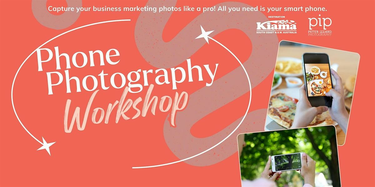 FREE Destination Kiama Partner Workshop - Smart Phone Photography