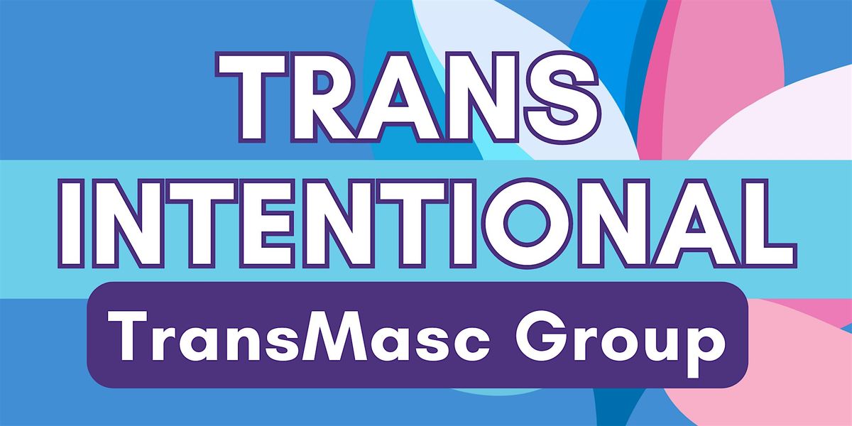 TransIntentional- A TransMasc Community Group