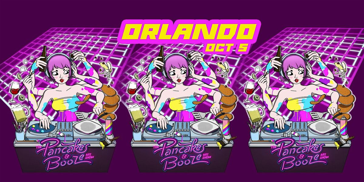 The Orlando Pancakes & Booze Art Show