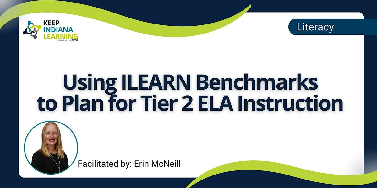Using ILEARN Benchmarks to Plan for Tier 2 ELA Instruction