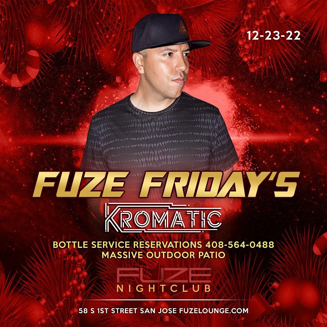 FUZE FRIDAYS DECEMBER 23rd DJ KROMATIC 58 S 1st St San Jose 23 fuze-fridays-december-23rd-dj-kromatic-58-s-1st-st-san-jose-23