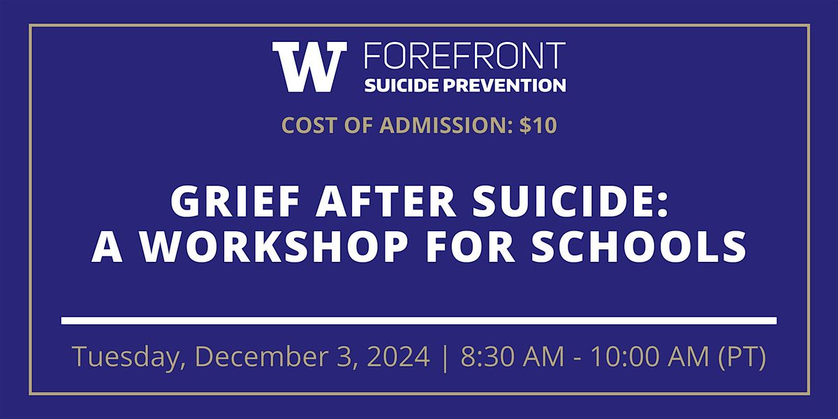 Grief After Suicide: A Workshop for Schools