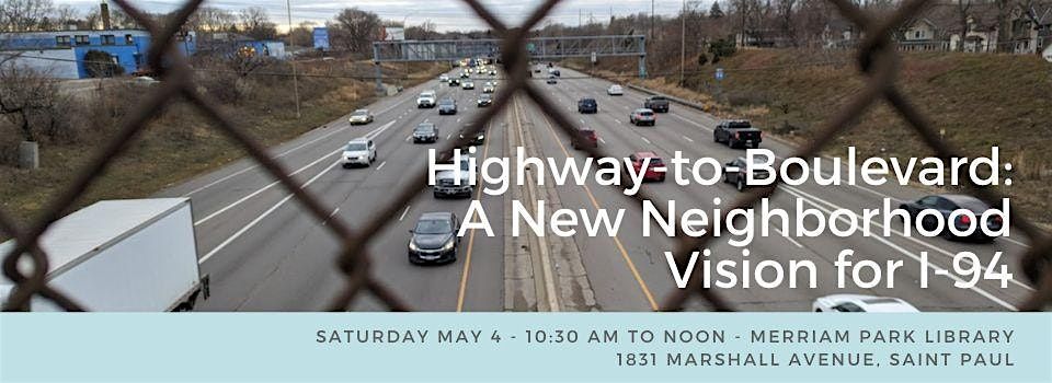 Highway-to-Boulevard: A New Neighborhood Vision for I-94