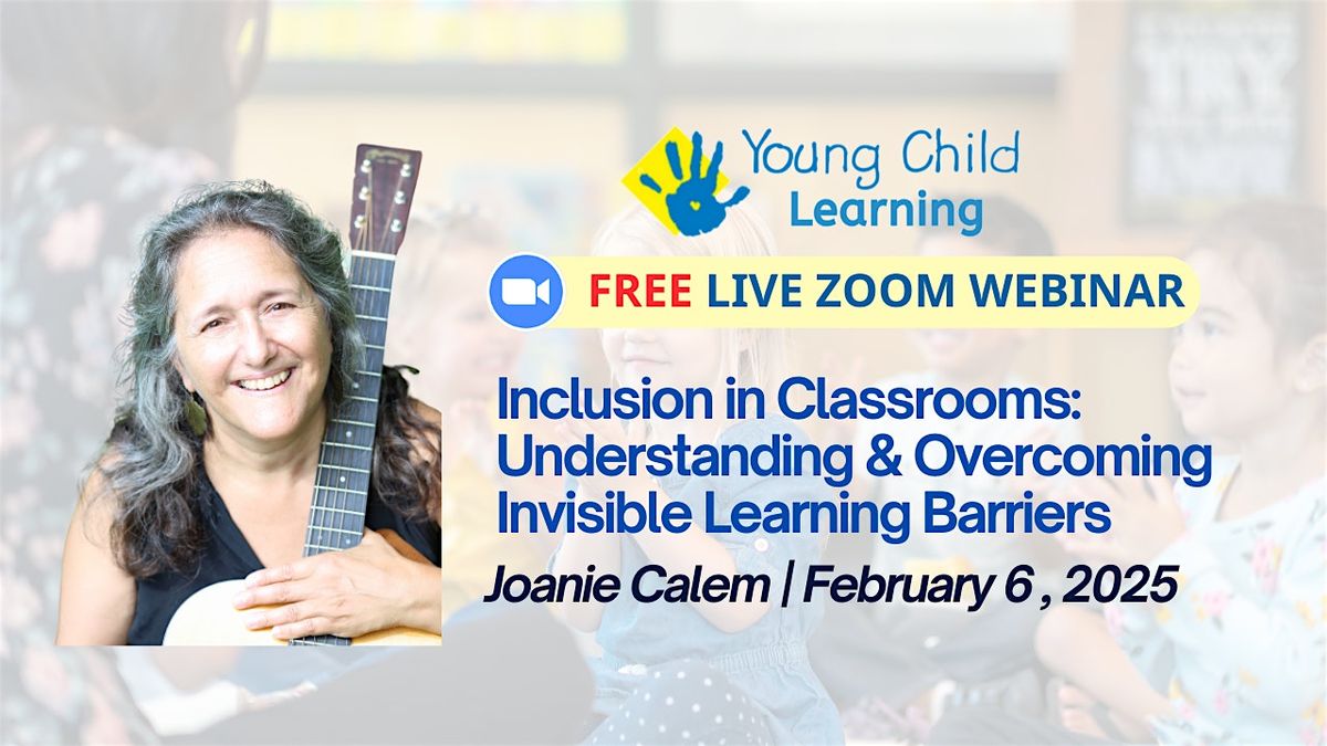 Classroom Inclusion: Understanding & Overcoming Invisible Learning Barriers