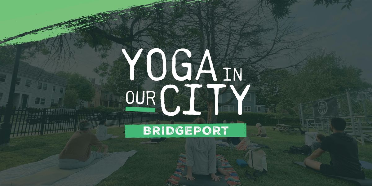 Yoga In Our City Bridgeport: Saturday Yoga Class