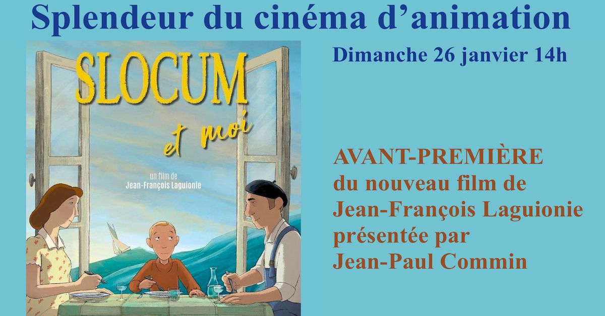 Splendeur du cin\u00e9ma d'animation : AVANT-PREMI\u00c8RE de SLOCUM ET MOI de Jean-Fran\u00e7ois Laguionie