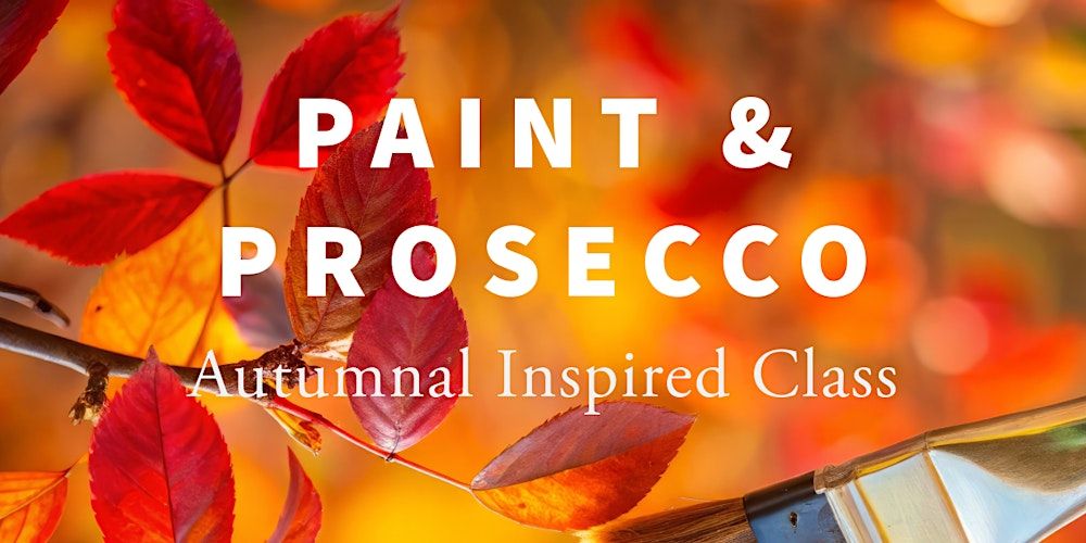 PAINT & PROSECCO AUTUMNAL CLASS