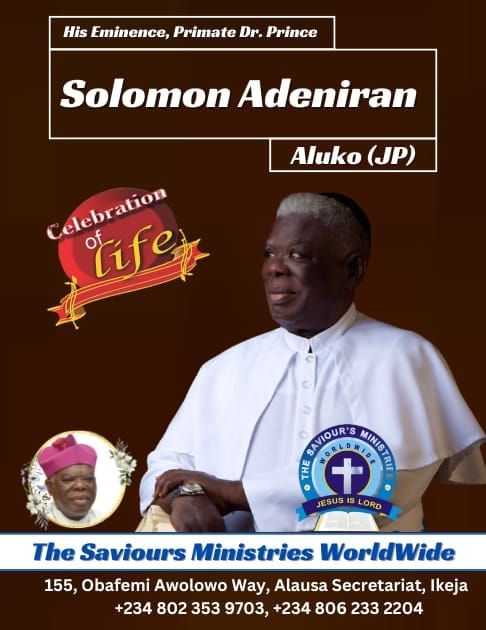 Celebrating the life's of His Eminence, Primate Dr. Prince SOLOMON ADENIRAN ALUKO JP